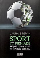 Sport jsou peníze. Moderní sport ve světě podnikání