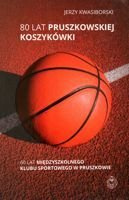 80 let basketbalu v Pruszkowě. 60 let společnosti MKS Pruszkow