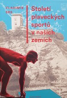 100 let plaveckých sportů v našich zemích (Česká republika)