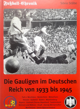 Fotbalová kronika: Gauleagues in German Reich 1933-1945 (Gauleagues in German Reich 1933-1945). Svazek 2 (DSFS)