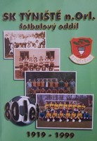 SK Týniště nad Orlicí. Fotbalová sekce. 80 let. 1919-1999 (Česká republika)