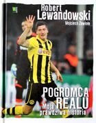Dobyvatel Realu Madrid. Můj skutečný příběh (Robert Lewandowski)