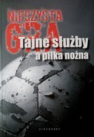 Špinavá hra. Tajné služby a fotbal