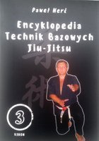 Encyklopedie základních technik Jiu-Jitsu. Svazek 3: Kihon