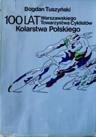 100 let Varšavského cyklistického svazu a polské cyklistiky