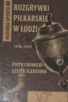Fotbalové soutěže v Lodži 1910-1919 (Dějiny sportu, svazek 1)