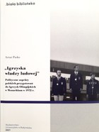 Hry komunistické moci. Politické aspekty polských příprav na olympijské hry v Mnichově v roce 1972.