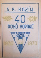 40 let fotbalu v SK Kazín 1930-1970 (Česká republika)