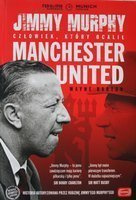 Jimmy Murphy. Muž, který zachránil Manchester United