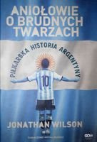 Andělé se špinavými tvářemi. Fotbalová historie Argentiny
