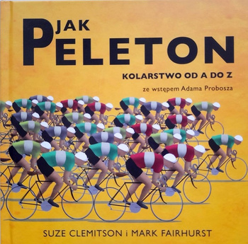 P jako peloton. Cyklistika od A do Z