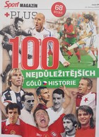 Časopis Sport Plus. 100 nejdůležitějších gólů v historii českého fotbalu (Česká republika)