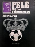 Pele. Můj život a krásná hra