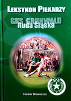Lexikon fotbalistů GKS Grunwald Ruda Slaska