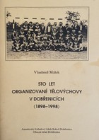 Sto let organizované tělesné výchovy v Dobřenicích (1898-1998)