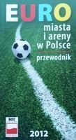EURO 2012 - Průvodce městy a arénami v Polsku