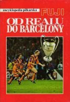 Z Realu do Barcelony: Fotbalová encyklopedie FUJI (svazek 4)