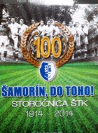 Přejít na Samorin! 100. výročí STK Šamorín 1914-2014 (Slovensko, Maďarsko)
