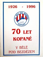70 let fotbalu v Bělé pod Bezdězem 1926-1996 (Česká republika)