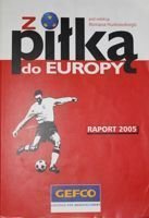 S míčem do Evropy. zpráva za rok 2005