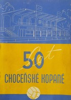 50 let fotbalu v Chocni