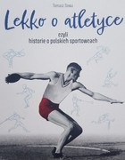 Něco málo o atletice - příběhy polských sportovců