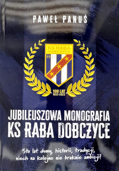 Jubilejní kniha KS Raba Dobczyce