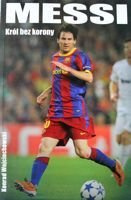 Messi. Král bez koruny