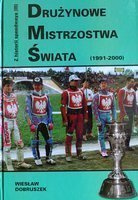 Mistrovství světa družstev 1991-2000 (Speedway history volume III)