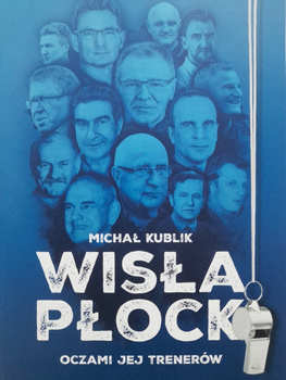 Wisla Plock ve vzpomínkách trenérů + sezóna mistrů 2023/24