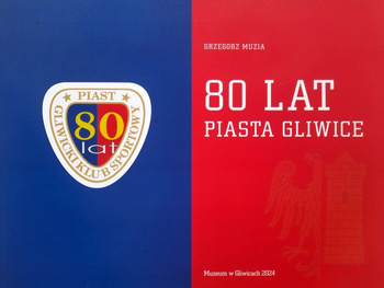 80 let společnosti Piast Gliwice