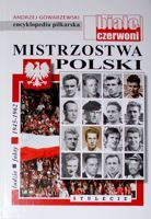 Mistrovství Polska ve fotbale. Lidé Fakta 1945-1962 (fotbalová encyklopedie FUJI svazek 53)