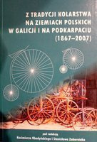Cyklistická tradice v Polsku, v Haliči a na Podkarpatsku (1867-2007)