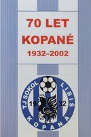 70 let fotbalu 1932-2002. TJ Sokol Libiš (Česká republika)