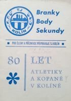 Góly Body Sekundy. 80 let atletiky a fotbalu v Kolíně