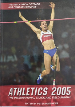 Atletika 2005 Mezinárodní atletická ročenka (The Association of Track and Field Statisticians)
