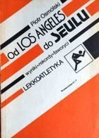 Z Los Angeles do Soulu - výsledky, rekordy, favorité - Atletika