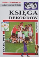 Kniha rekordů mistrovství světa 1930-2014 (FUJI Football Encyclopedia, World Cup series, vol. 5)