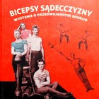 Bicepsy regionu Sądecczyzna. Výstava o předválečném sportu