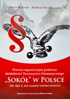 Právní a organizační základ činnosti Gymnastického spolku Sokół v Polsku od roku 1867 do současnosti