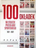 100 obálek ke stému výročí vydání časopisu Przegląd Sportowy 1921-2021