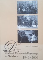 Historie Akademie tělesné výchovy ve Vratislavi 1946-2006