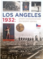 Los Angeles 1932: Příběh československé olympijské výpravy