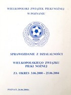 Zpráva o činnosti Velkopolského fotbalového svazu za období 3.6.2000-25.6.2004