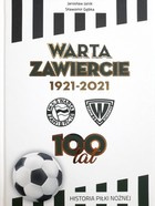100 let fotbalu v KS Warta Zawierce 1921-2021