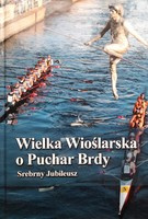 Brda Cup Bydgoszcz Veslařská regata. Stříbrné jubileum