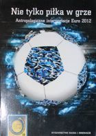 Nejen fotbalový zápas. Antropologické interpretace EURO 2012