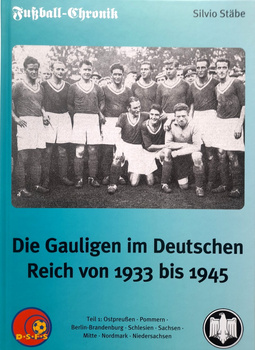Fotbalová kronika: Gauleagues in German Reich 1933-1945 (Gauleagues in German Reich 1933-1945). Svazek 1 (DSFS)