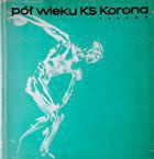 50 let KS Korona Krakov