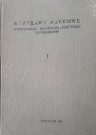 Vědecké disertace Univerzity tělesné výchovy ve Vratislavi (svazek I)
